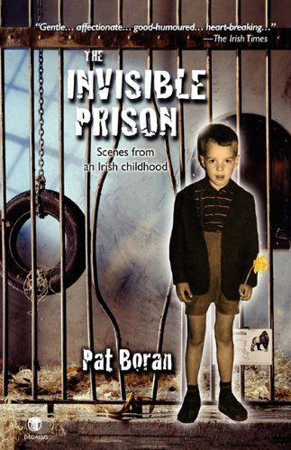 Cover for Pat Boran · The Invisible Prison: Scenes from an Irish Childhood (Inbunden Bok) (2009)