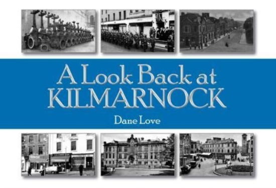 Cover for Dane Love · A Look Back at Kilmarnock (Pocketbok) (2022)