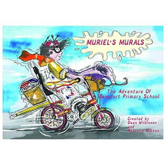 Cover for Dean Wilkinson · Muriel's Murals the Adventure of Beaufort Primary School - Muriel's Murals (Paperback Book) (2016)