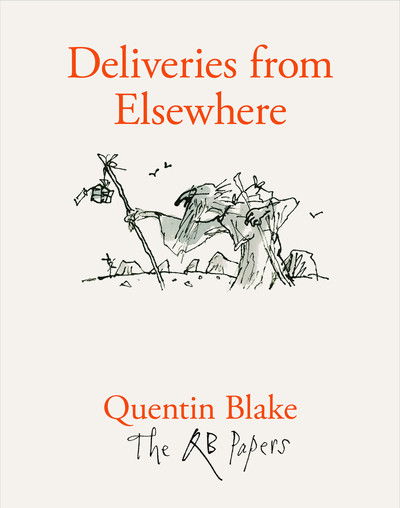 Cover for Quentin Blake · Deliveries from Elsewhere - The QB Papers (Taschenbuch) (2019)