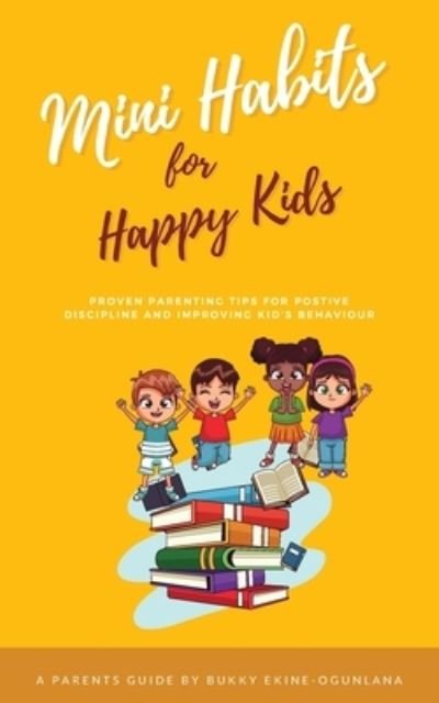 Cover for Bukky Ekine-Ogunlana · Mini Habits for Happy Kids (Paperback Book) (2020)