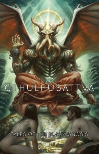 Cthulhusattva: Tales of the Black Gnosis - Ruthanna Emrys - Books - Martian Migraine Press - 9781927673164 - May 23, 2016