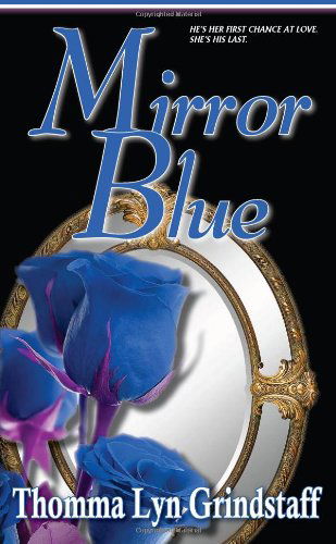 Cover for Thomma Lyn Grindstaff · Mirror Blue (Black Lyon Literary Love Story) (Taschenbuch) (2009)