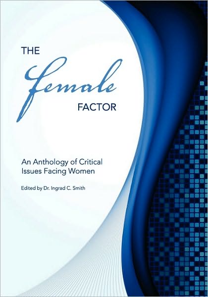 Cover for Ingrad C Smith · The Female Factor: An Anthology of Critical Issues Facing Women (Paperback Book) (2009)