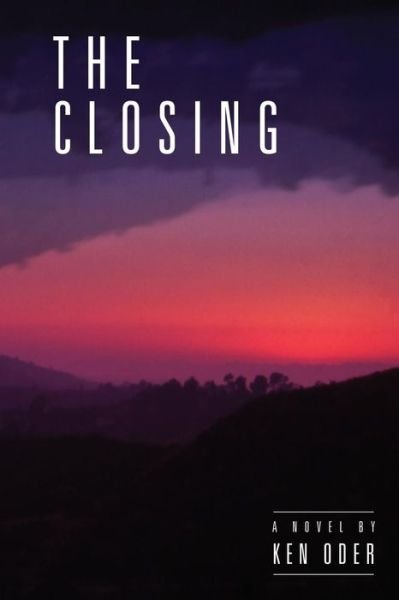 Cover for Ken Oder · The Closing (Paperback Book) (2014)