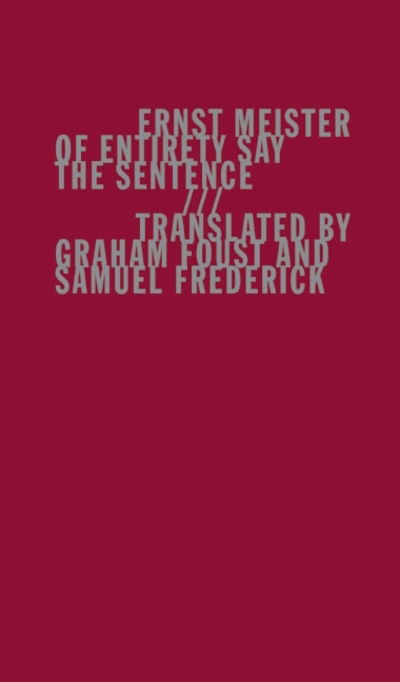 Cover for Ernst Meister · Of Entirety Say the Sentence (Hardcover Book) (2015)