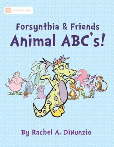 Cover for Rachel A Dinunzio · Forsynthia &amp; Friends: Animal ABC's! (Paperback Book) (2017)