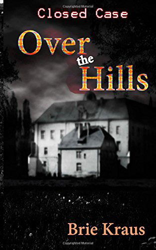 Cover for Brie Kraus · Over the Hills (Closed Case) (Volume 2) (Paperback Book) (2014)