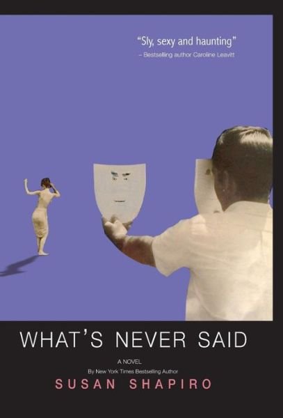 Cover for Susan Shapiro · What's Never Said (Innbunden bok) (2015)
