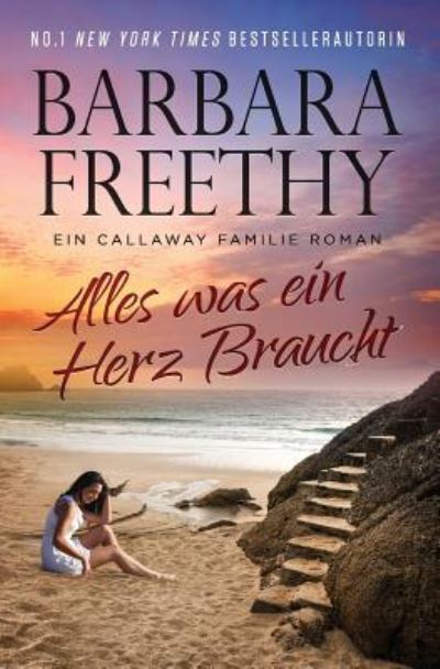 Cover for Barbara Freethy · Alles was ein Herz Braucht (Paperback Book) (2016)