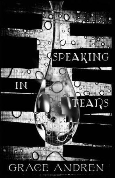 Cover for Grace Andren · Speaking In Tears (Pocketbok) (2018)