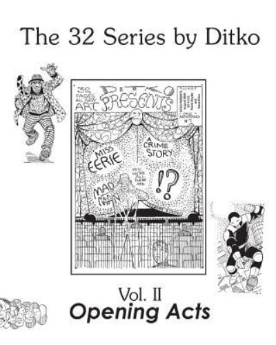 Opening Acts - 32 Series by Ditko - Steve Ditko - Kirjat - SD Publishing - 9781945307164 - lauantai 30. maaliskuuta 2019