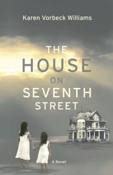 Cover for Karen Vorbeck Williams · The House on Seventh Street (Paperback Book) (2016)