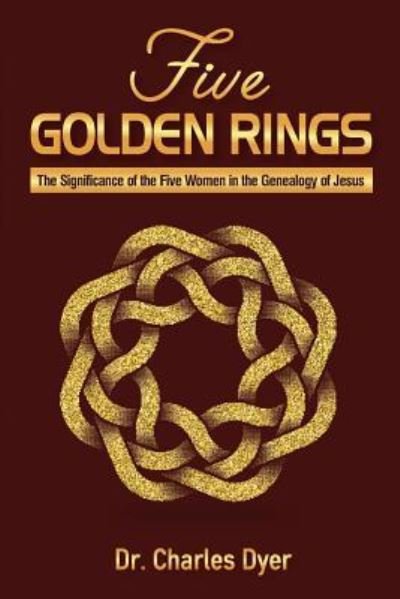 Dr Charles Dyer · Five Golden Rings (Paperback Book) (2017)