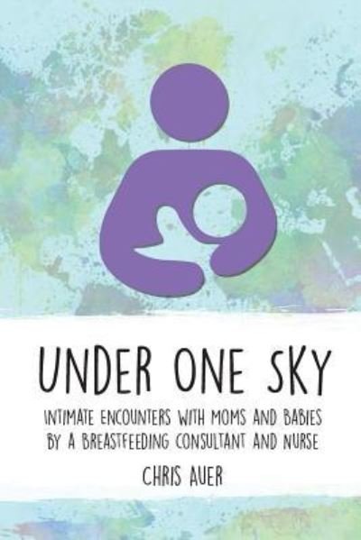 Cover for Chris Auer · Under One Sky (Paperback Book) (2018)