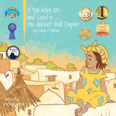 If You Were Me and Lived in...the Ancient Mali Empire - Carole P Roman - Books - Chelshire, Inc. - 9781947118164 - April 11, 2017