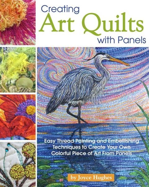 Cover for Joyce Hughes · Creating Art Quilts with Panels (Pocketbok) (2019)