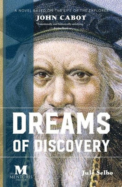 Cover for Jule Selbo · Dreams of Discovery: A Novel Based on the Life of the Explorer John Cabot (Paperback Book) (2018)