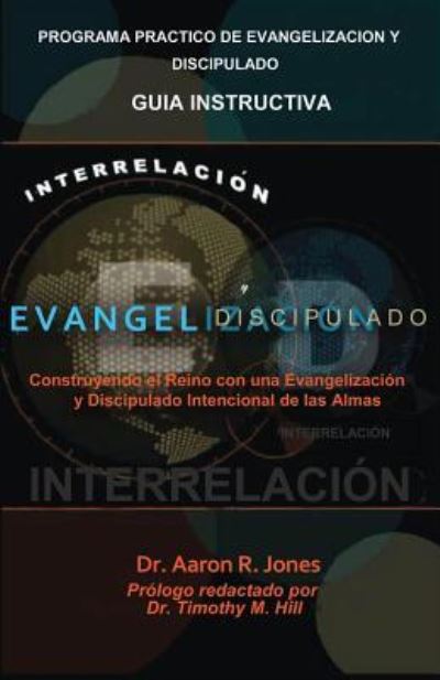 Cover for Aaron R Jones · Interrelacionar El Evangelismo Y El Discipulado (Paperback Book) (2018)