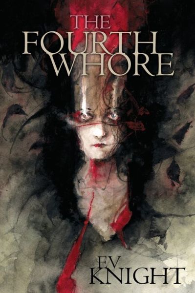 The Fourth Whore - Ev Knight - Bøger - Raw Dog Screaming Press - 9781947879164 - 25. marts 2020