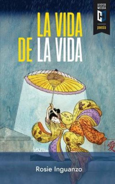 Cover for Rosie Inguanzo · La Vida de la Vida (Paperback Book) (2018)