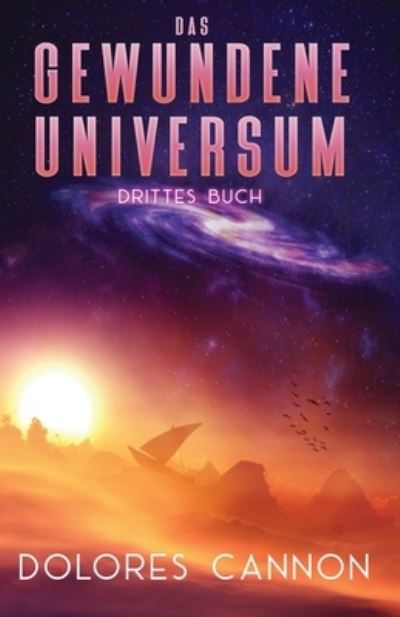 Cover for Dolores Cannon · Das Gewundene Universum Drittes Buch (Paperback Book) (2020)