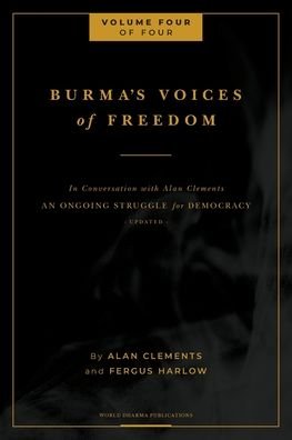 Cover for Fergus Harlow · Burma's Voices of Freedom in Conversation with Alan Clements, Volume 4 of 4 (Paperback Book) (2020)