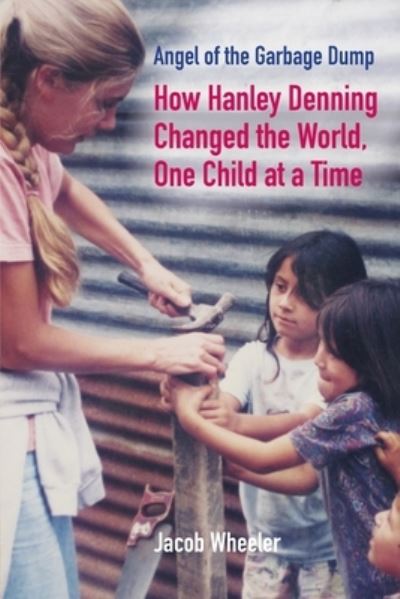 Angel of the Garbage Dump - Jacob Wheeler - Livros - Mission Point Press - 9781958363164 - 4 de outubro de 2022