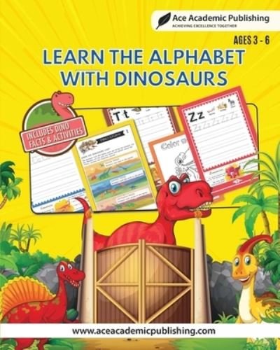 Cover for Ace Academic Publishing · Learn Alphabet with Dinosaurs (Book) (2023)