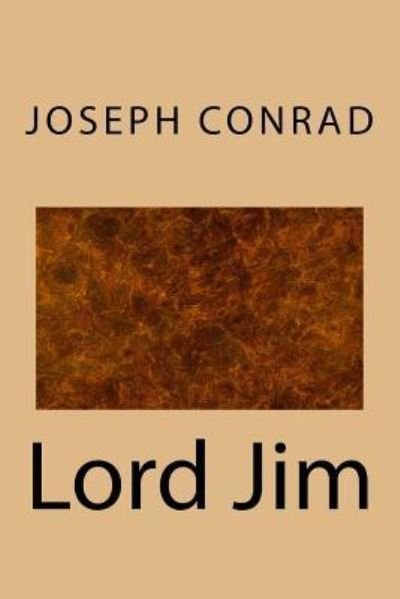 Lord Jim - Joseph Conrad - Books - Createspace Independent Publishing Platf - 9781974484164 - August 30, 2017