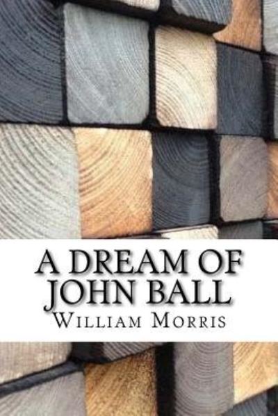 Cover for William Morris · A Dream of John Ball (Paperback Book) (2017)