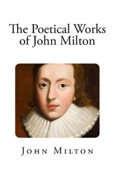 Cover for John Milton · The Poetical Works of John Milton (Pocketbok) (2017)