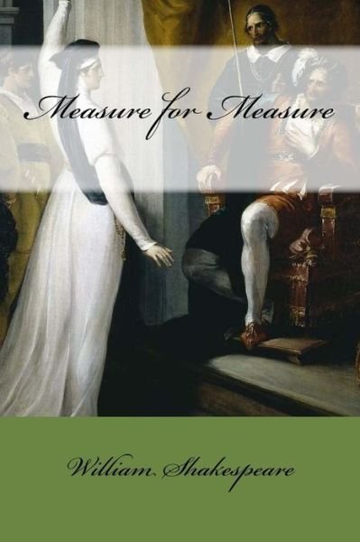Measure for Measure - William Shakespeare - Kirjat - Createspace Independent Publishing Platf - 9781976534164 - tiistai 19. syyskuuta 2017
