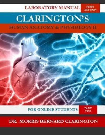 Cover for Morris Bernard Clarington · Clarington's Human Anatomy &amp; Physiology II (For Online Students) (Paperback Book) (2017)