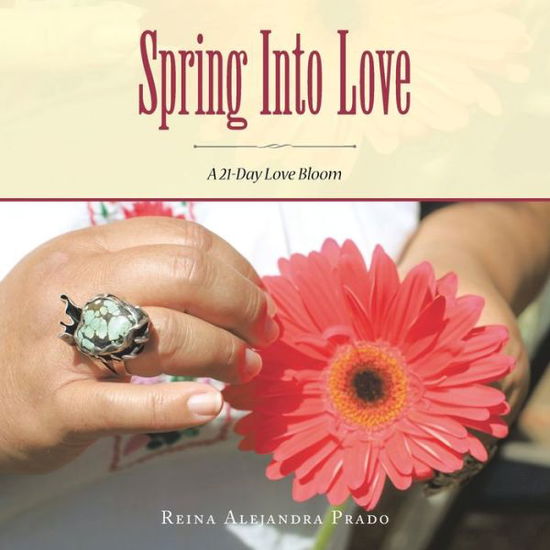 Cover for Reina Alejandra Prado · Spring into Love (Paperback Book) (2021)