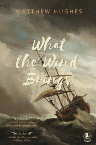 Cover for Matthew Hughes · What the Wind Brings (Paperback Bog) (2019)