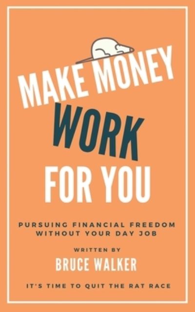 Cover for Bruce Walker · Make Money Work For You (Paperback Book) (2019)