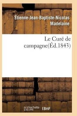 Cover for Madelaine-e-j-b-n · Le Cure De Campagne 2e Edition (Paperback Book) (2016)