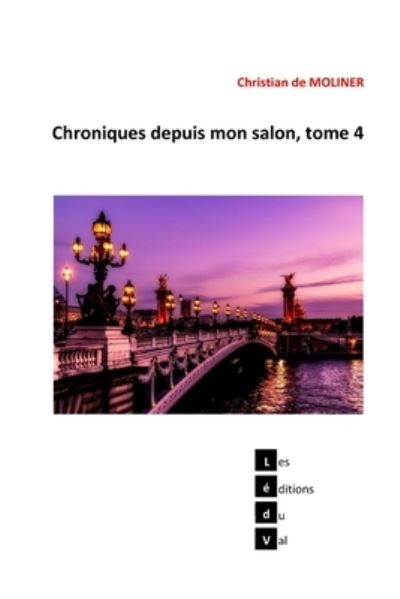 Cover for Christian De Moliner · Chroniques depuis mon salon, tome 4 (Paperback Book) (2021)