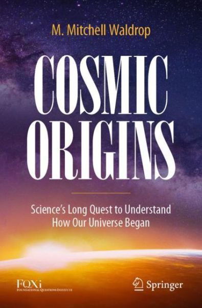 Cover for M. Mitchell Waldrop · Cosmic Origins: Science’s Long Quest to Understand How Our Universe Began (Paperback Book) [1st ed. 2022 edition] (2023)
