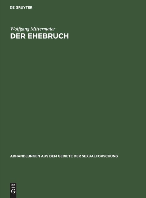 Ehebruch - Wolfgang Mittermaier - Bøger - De Gruyter, Inc. - 9783111050164 - 1. april 1919