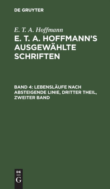 Cover for E. T. A. Hoffmann · Lebenslufe Nach Absteigende Linie, Dritter Theil, Zweiter Band (N/A) (1901)