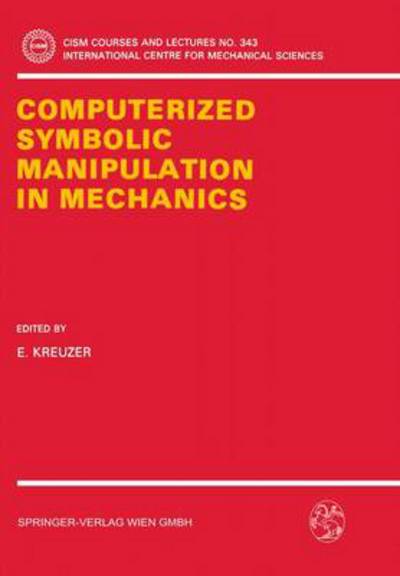 Computerized Symbolic Manipulation in Mechanics - CISM International Centre for Mechanical Sciences - Edwin Kreuzer - Livros - Springer Verlag GmbH - 9783211826164 - 2 de novembro de 1994