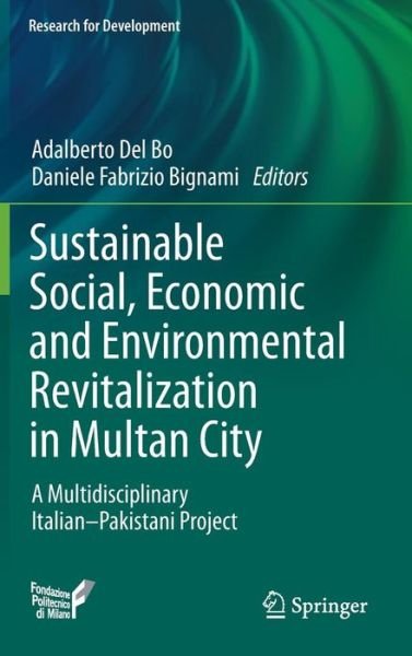 Cover for Adalberto Del Bo · Sustainable Social, Economic and Environmental Revitalization in Multan City: A Multidisciplinary Italian-Pakistani Project - Research for Development (Hardcover bog) [2014 edition] (2014)