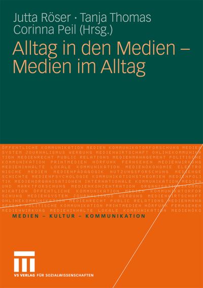 Alltag in Den Medien - Medien Im Alltag - Medien - Kultur - Kommunikation - Jutta R Ser - Books - Springer Fachmedien Wiesbaden - 9783531159164 - October 27, 2009