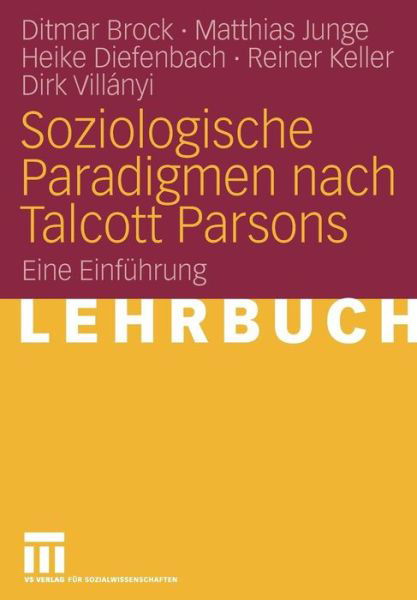 Cover for Ditmar Brock · Soziologische Paradigmen Nach Talcott Parsons: Eine Einfuhrung (Taschenbuch) [2009 edition] (2009)