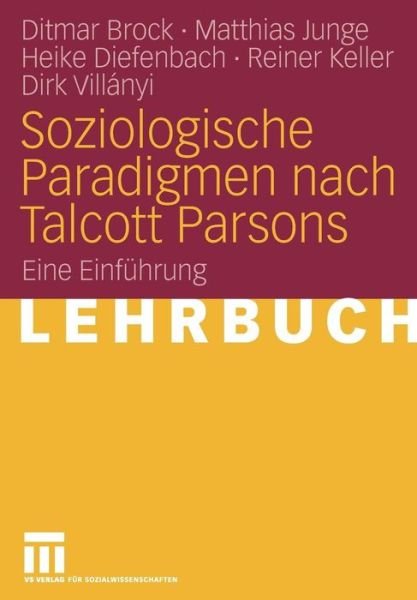 Cover for Ditmar Brock · Soziologische Paradigmen Nach Talcott Parsons: Eine Einfuhrung (Taschenbuch) [2009 edition] (2009)