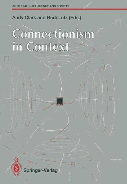 Cover for Andy Clark · Connectionism in Context - Human-centred Systems (Paperback Bog) [Edition. Ed. edition] (1992)