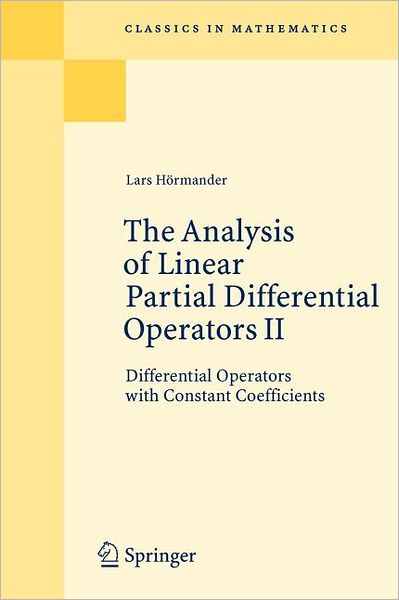 Cover for Lars Hormander · The Analysis of Linear Partial Differential Operators II: Differential Operators with Constant Coefficients - Classics in Mathematics (Paperback Book) [Reprint of the 1st edition] (2004)