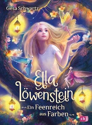 Cover for Gesa Schwartz · Ella Löwenstein Ein Feenreich Aus Farben (Bok)